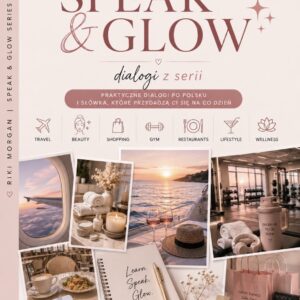 SPEAK & GLOW  | Dialogi po polsku + angielski słowniczek