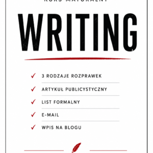 Kurs maturalny. WRITING – Moduł I